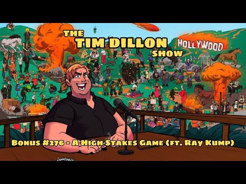 The Tim Dillon Show Bonus #276 - A High Stakes Game (ft. Ray Kump)