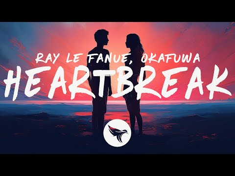 Ray Le Fanue & okafuwa - Heartbreak (Lyrics)