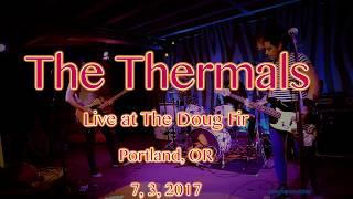 The Thermals  &quot;Only For You&quot; -Live- at The Doug Fir Lounge  7, 3, 2017