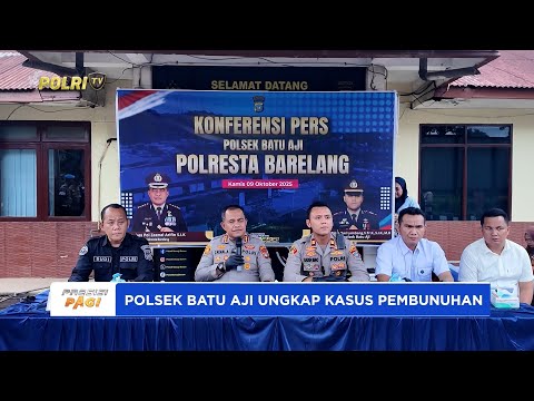 POLSEK BATU AJI GELAR UNGKAP KASUS PEMBUNUHAN DENGAN PELAKU DITANGKAP KURANG DARI 2 X 24 JAM