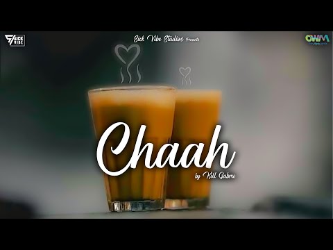 Chaah (Lyrics Video) Kill Gabru || Rydham Brar || Lovee Kang || New Punjabi Song 2023