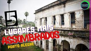 5 lugares mal assombrados de Porto Alegre