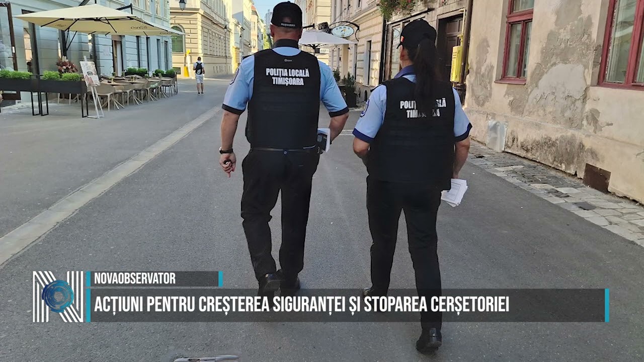 Acțiuni pentru creșterea siguranței și stoparea cerșetoriei