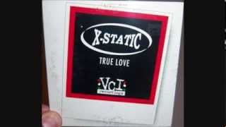 X-Static - True love (1997 High carat mix)