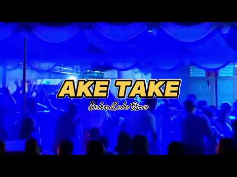 DJ AKE TAKE (Julen Kale Rmx) Full Bass New2K23