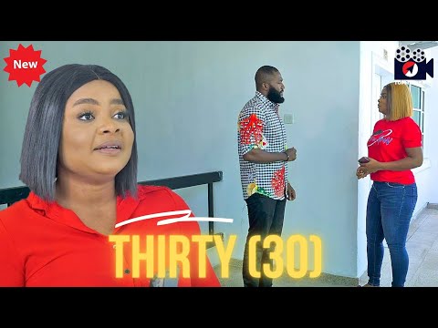 NIGERIAN MOVIES - THIRTY (30) | BIMBO ADEMOYE & IFEANYI KALU | NOLLYWOOD MOVIES