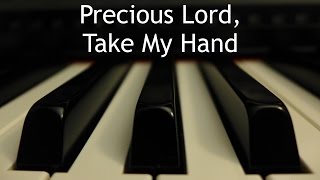 Precious Lord, Take My Hand - piano instrumental hymn with lyrics