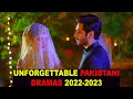 Top 8 Unforgettable Pakistani Dramas 2022-2023