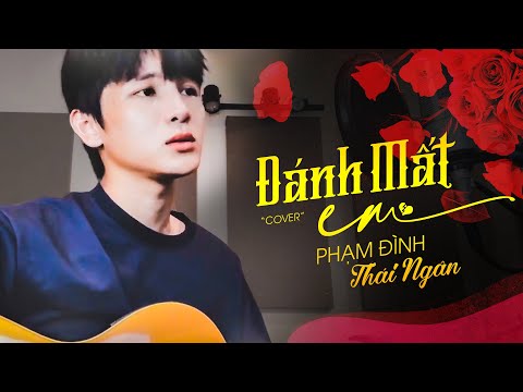ĐÁNH MẤT EM - Quang Đăng Trần | Cover by Phạm Đình Thái Ngân
