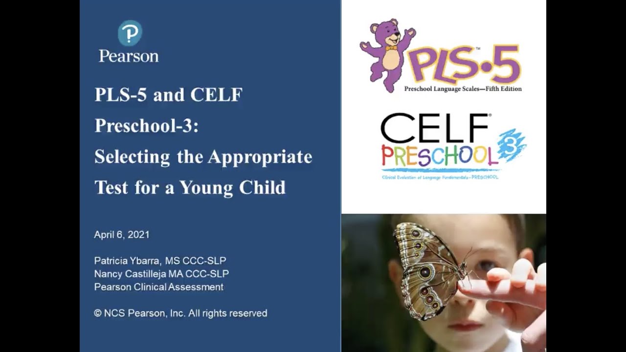 PLS-5 and CELF Preschool-3: Selecting the Appropriate Test for a Young Child Webinar (Recording)