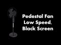 🔴 Pedestal Fan - Low Speed, Black Screen 💨⬛ • Live 24/7 • No mid-roll ads