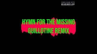 HYMN FOR THE MISSING GUILLOTINE REMIX SONG BY RED
