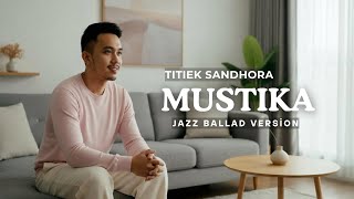 Download lagu Mustika - Titiek Sandhora (Cover) Jazz Ballad Version mp3