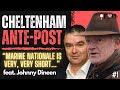 2024 CHELTENHAM FESTIVAL ANTE-POST TIPS feat. Johnny Dineen | Upping The Ante Star | EP1