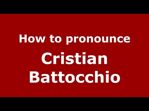 How to pronounce Cristian Battocchio
