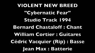 VIOLENT NEW BREED Cybernatic Fear Studio track 1994