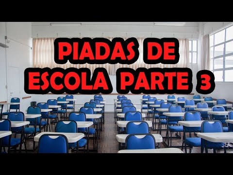 PIADAS SOBRE ESCOLAS PARTE 3 - HUMORISTATHIGO DIAS
