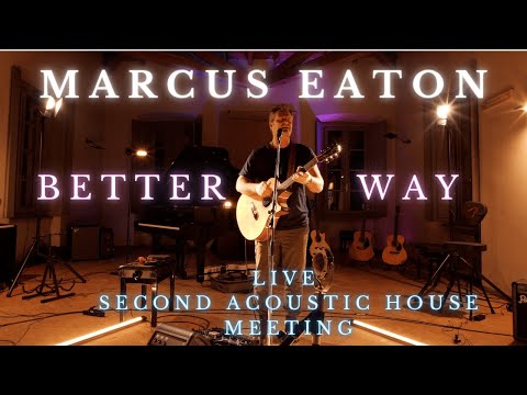 MARCUS EATON BETTER WAY live Acoustic House Meeting