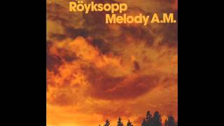 Röyksopp - Sparks