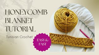 Tunisian Crochet Honeycomb Blanket Tutorial - Beginner Friendly