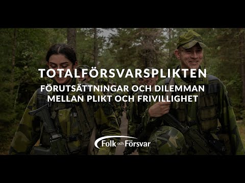 Totalförsvarsplikten - Förutsättningar och dilemman mellan plikt och frivillighet i en ny tid