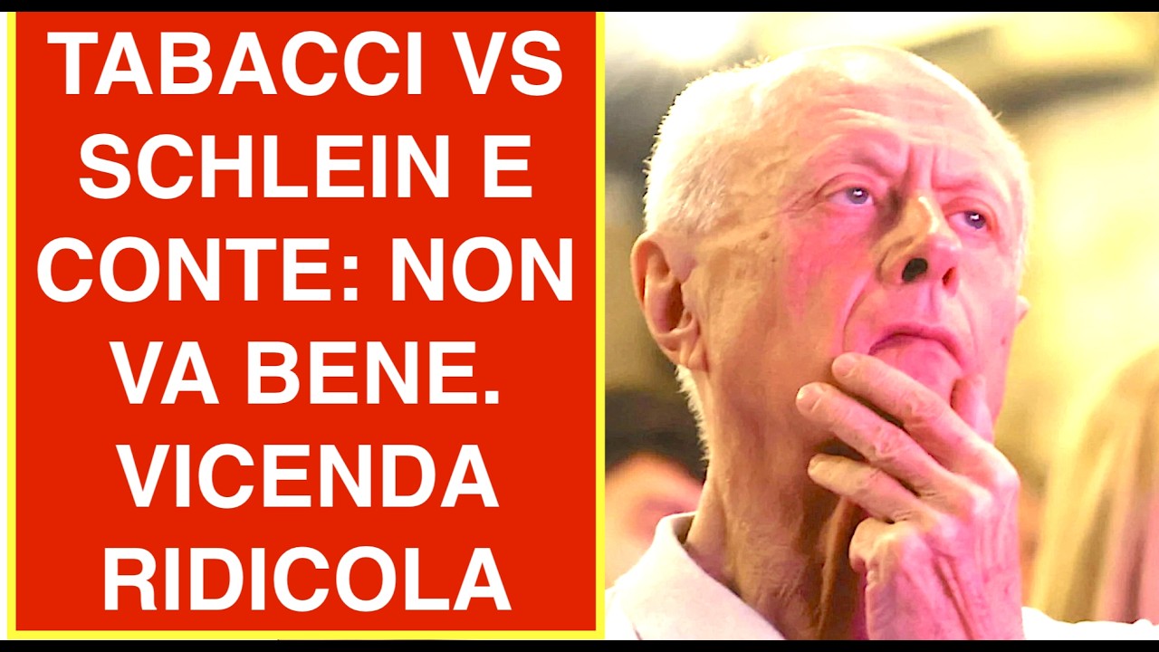 TABACCI VS SCHLEIN E CONTE: NON VA BENE. VICENDA RIDICOLA