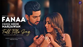Download lagu Fanaa - Ishq Mein Marjawan | Full Song | इश्क़ में मरजावाँ #fimmj #immj mp3
