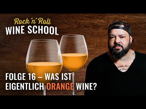 Was ist Orange Wine | Orange Wein | Rock `N`Roll Wine School | Folge 16