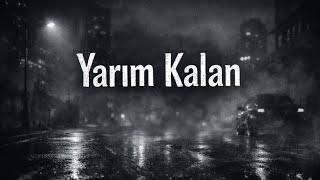 Yarım Kalan  Duygusal Slow Parça  Yapay Zeka Suno AI