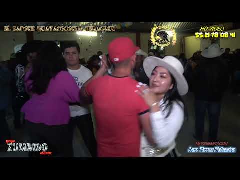 en las cantinas grupo ZUMBIDO gran fiesta de presentacion de IVAN TORREZ en Huayacocotla Ver