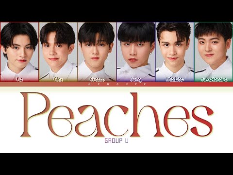 【GROUP U】Peaches (Original by Justin Bieber ft. Daniel Caesar, Giveon) - (Color Coded Lyrics)