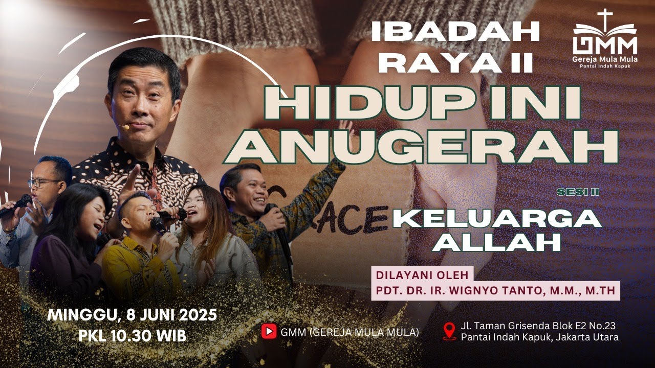 Sesi 2 – HIDUP INI ANUGERAH: KELUARGA ALLAH – Pdt. Dr. Ir. Wignyo Tanto, M.M., M.Th. (080625)