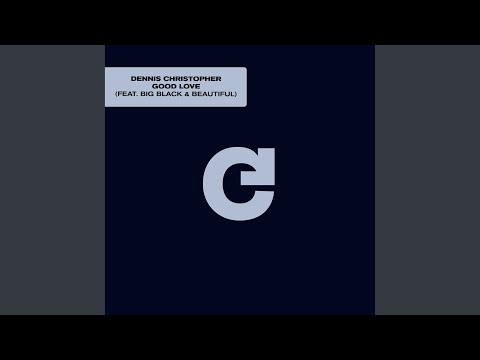 Good Love (feat. Big, Black & Beautiful) (Classic Club Mix)