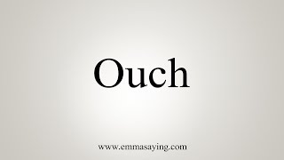 How To Say Ouch
