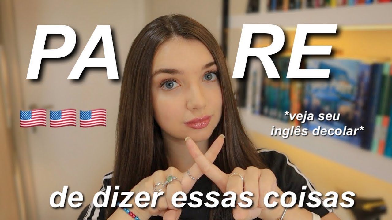 Pare de falar essas 10 coisas se você aprende inglês 🇺🇸