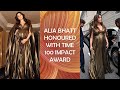 ALIA BHATT HONOURED WITH TIME 100 IMPACT AWARD