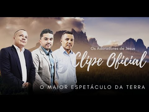 O MAIOR ESPETÁCULO DA TERRA | Os Adoradores de Jesus | forró gospel | 2023 | muito forte