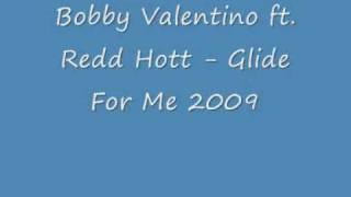 Bobby Valentino ft Redd Hott Glide For Me