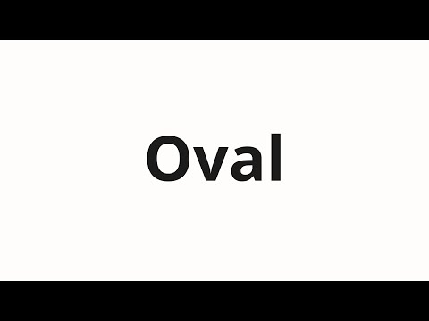 How to pronounce Oval