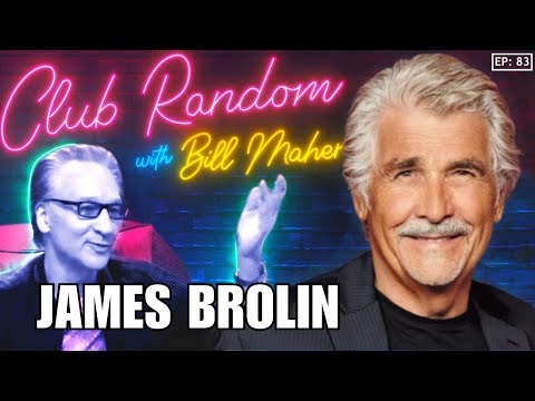James Brolin | Club Random with Bill Maher