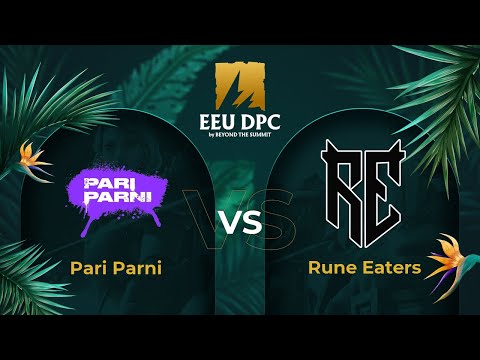 Pari Parni vs Rune Eaters | Game 3 | Dota Pro Circuit Eastern Europe - Division I Tour 3