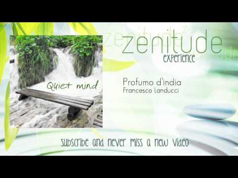 Relaxing Music Therapy - Francesco Landucci - Profumo d'india - ZenitudeExperience