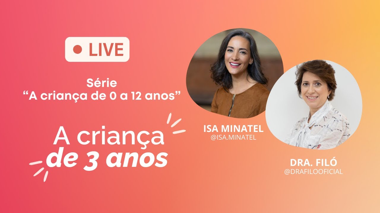 A Criança de 3 anos | Live Dra Filó & IsaMinatel