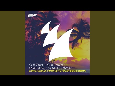 Bring Me Back (Futuristic Polar Bears Remix)