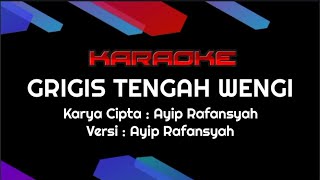 Download lagu [Karaoke] Grigis Tengah Wengi | Versi Cover | Ayip Rafansyah | Tarling mp3