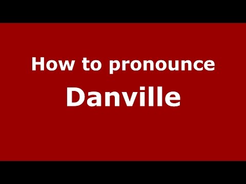 How to pronounce Danville