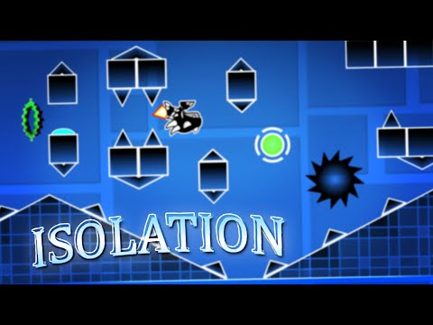 "Isolation" Layout (Impossible Demon) - Geometry Dash