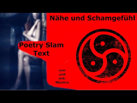 Poetry Slam Text - Môrtirn - Nähe und Schamgefühl