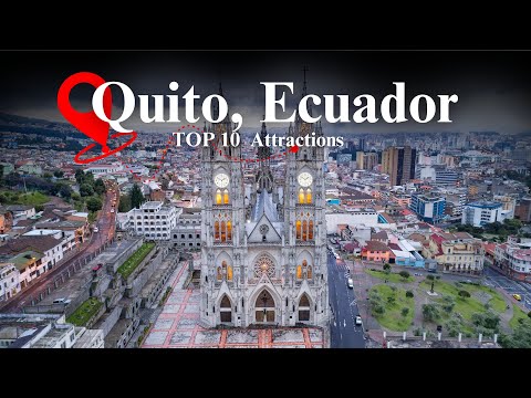 Top 10 Must-See Attractions in Quito, Ecuador
