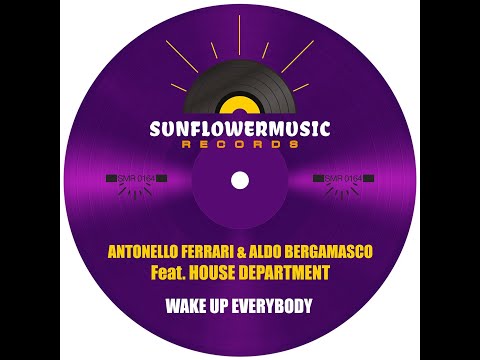 Antonello Ferrari & Aldo Bergamasco feat. House Department - Wake Up Everybody (Club Mix)